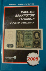 Katalog Banknotów Polskich -  J. Parchimowicz 2005