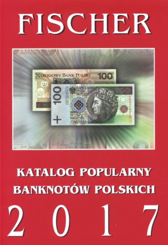 Katalog Banknotów Polskich - Fischer 2017 r.   Sklep Numizmatyczny, Warszawa: www.km12.pl